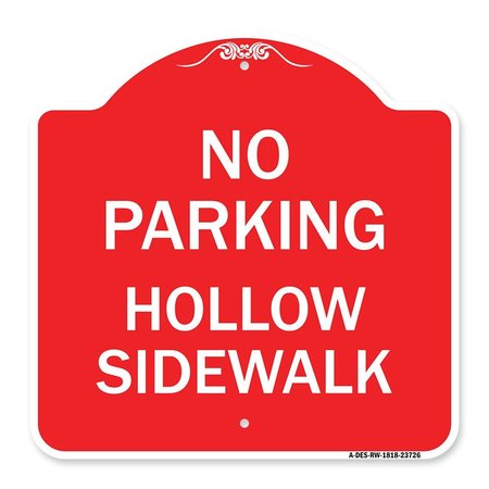 SIGNMISSION Designer Series No Parking Hollow Sidewalk, Red & White Aluminum Sign, 18" x 18", RW-1818-23726 A-DES-RW-1818-23726